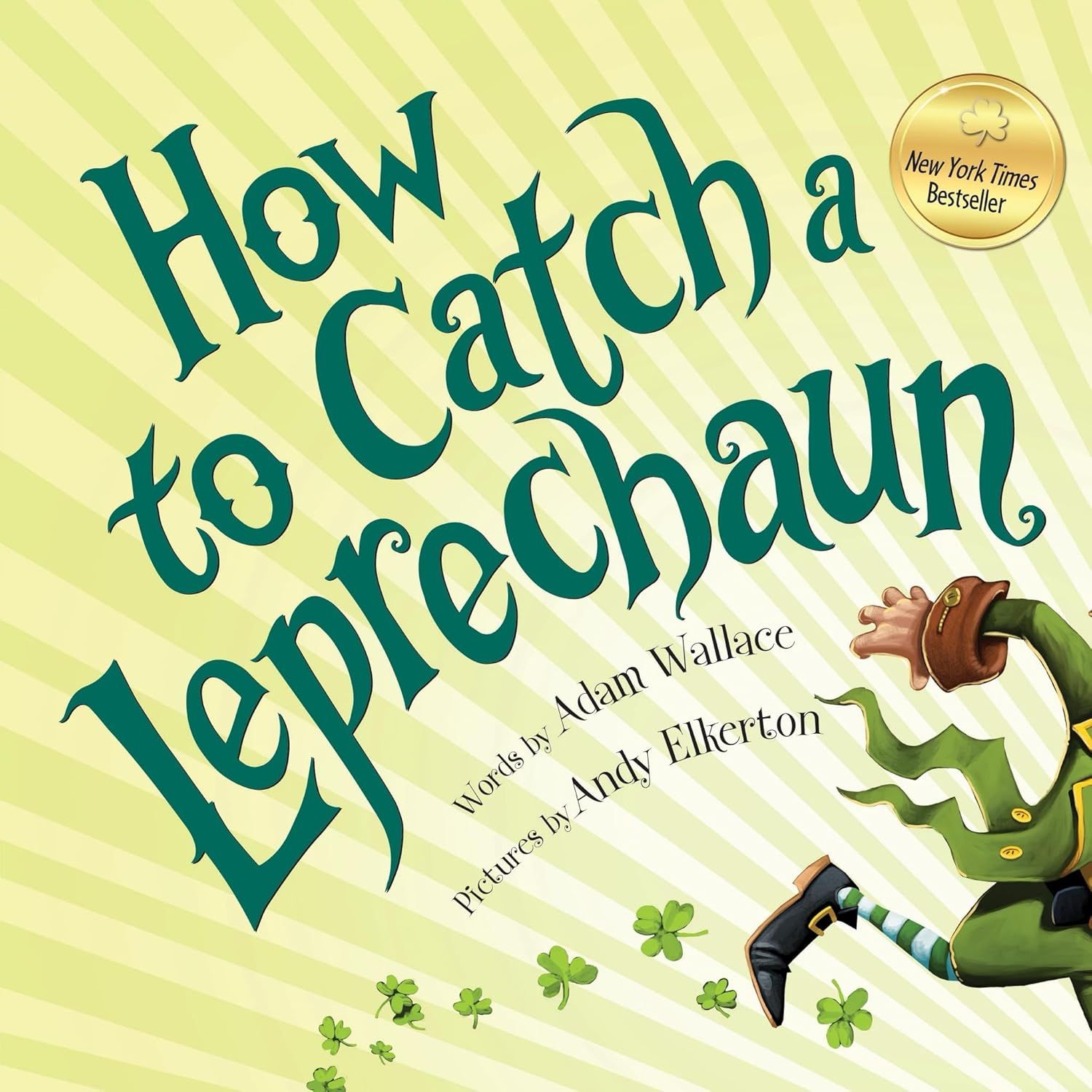 How to Catch a Leprechaun: A Saint Patrick's Day Book for Kids by Adam Wallace. 2016. Hardcover (CH-PIC)
