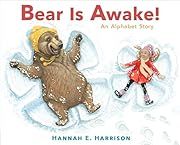 Bear Is Awake! by Hannah E. Harrison; 2019. Hardcover. (Ch-PIC)