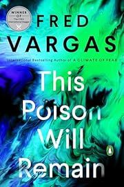 This Poison Will Remain (Commissioner Adamsberg #11) by Fred Vargas,   Siân Reynolds (Translator); 2019. Softcover.