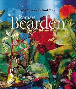 Bearden (Romare): The Caribbean Dimension. by Sally Price &amp; Richard Price. 2006. Hardcover. (LF)