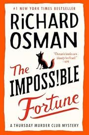 Impossible Fortune, The (Thursday Murder Club #5) by Richard Osman; 2025. Hardcover.