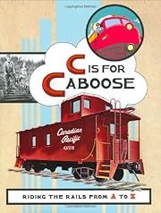 C Is for Caboose by Traci N. Todd, Sara Gillingham, Chronicle Books; 2007. Hardcover. (Ch-NF)