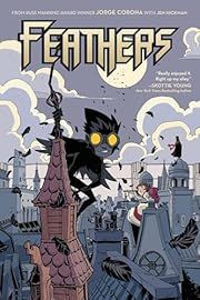 Feathers by Jorge Corona and Jen Hickman; 2015. Hardcover Graphic Novel. (Ch-FIC)