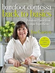 Barefoot Contessa Back to Basics: Fabulous Flavor from Simple Ingredients by Ina Garten; 2008. Hardcover. (F&amp;C)