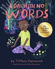 Day with No Words by Tiffany Hammond, Kate Cosgrove (Illustrator); 2023. Hardcover. (Ch-PIC)