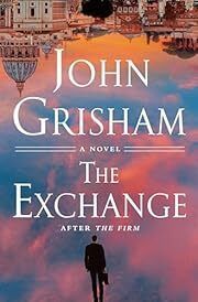 Exchange, The: After the Firm (The Firm #2) by John Grisham; 2023. Softcover.