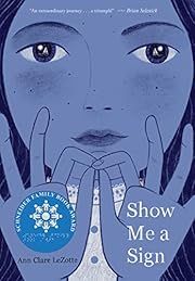 Show Me a Sign (Show Me a Sign, Book 1) by Ann Clare Lezotte. 2020. Hardcover. (Ch-FIC)