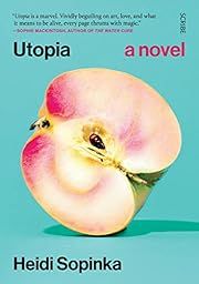 Utopia by Heidi Sopinka; 2022. Softcover.