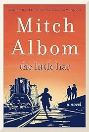 Little Liar, The by Mitch Albom; 2023. Hardcover.