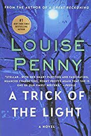 Trick of the Light, A (Chief Inspector Armand Gamache, #7) by Louise Penny; 2012. Softcover.