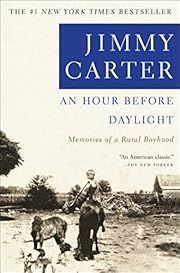 Hour Before Daylight, An: Memories of a Rural Boyhood by Jimmy Carter; 2001. Softcover.