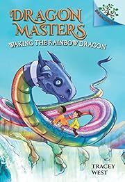 Waking the Rainbow Dragon by Tracey West, Damien Jones (Illustrator); 2018. Hardcover. (Ch-FIC)