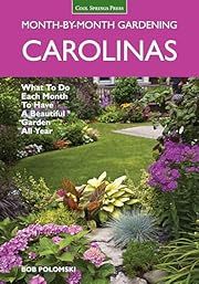 Carolinas Month-by-Month Gardening: What to Do Each Month to Have A Beautiful Garden All Year by Bob Polomski; 2014. Softcover.