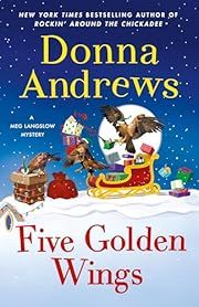 Five Golden Wings (Meg Langslow, #38) by Donna Andrews; 2025. Hardcover.