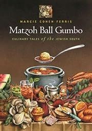 Matzoh Ball Gumbo: Culinary Tales of the Jewish South by Marcie Cohen Ferris; 2005. Hardcover. (F&amp;C)
