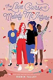 Love Curse of Melody McIntyre by Robin Talley; 2020. Hardcover. (YA)