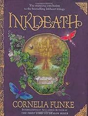 Inkdeath (Inkheart Trilogy) by Cornelia Funke; 2008. Hardcover. (Ch-FIC)
