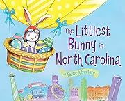 Littlest Bunny in North Carolina: An Easter Adventure, The by Lily Jacobs; 2015. Hardcover. (Ch-PIC)