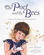 Poet and the Bees, The by Amy Novesky, Jessica Love (Illustrator); 2025. Hardcover. (Ch-NF)