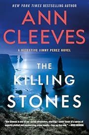 Killing Stones, The (Jimmy Perez and Willow Reeves #1) by Ann Cleeves; 2025. Hardcover.