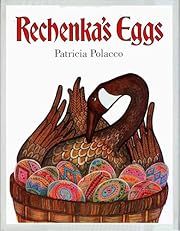 Rechenka's Eggs by Patricia Polacco; 1988. Hardcover. (CH-PIC)