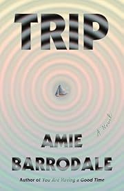 Trip by Amie Barrodale; 2025. Hardcover.