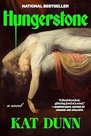 Hungerstone by Kat Dunn; 2025. Hardcover.