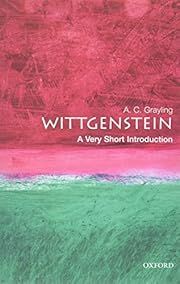 Wittgenstein: A Very Short Introduction by A. C. Grayling (Oxford VSI #46); 2001. Softcover. (Small Format)