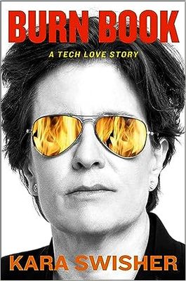 Burn Book: A Tech Love Story by Kara Swisher; 2024. Softcover.