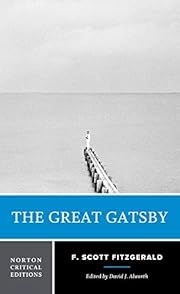 Great Gatsby, The by F. Scott Fitzgerald, David Alworth (Editor); 1925/2021. Softcover. (Norton Critical Editions) (CO)