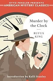Murder by the Clock (Lieutenant Valcour #1) by Rufus King; 2025. Softcover.
