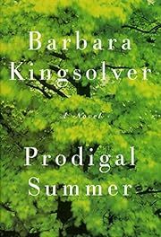 Prodigal Summer by Barbara Kingsolver; 2000. Hardcover.