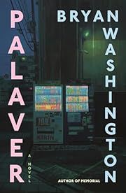 Palaver by Bryan Washington; 2025. Hardcover.