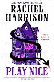 Play Nice by Rachel Harrison; 2025. Hardcover.