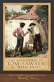 Adventures of Tom Sawyer, The (Adventures of Tom and Huck #1) by Mark Twain; 1876/2018. Softcover.