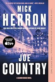 Joe Country (Slough House #6) by Mick Herron; 2020. Softcover.