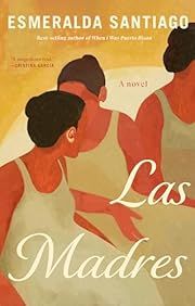 Las Madres by Esmeralda Santiago; 2023. Hardcover.
