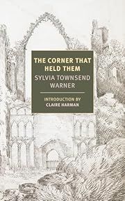 Corner That Held Them, The by Sylvia Townsend Warner, Claire Harman (Introduction); 1948/2019. Softcover. (New York Review Books) (CO)