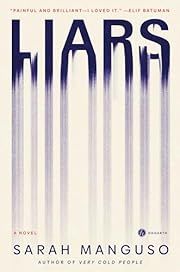 Liars by Sarah Manguso; 2024. Hardcover.