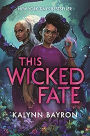 This Wicked Fate (Book 2) by Kalynn Bayron; 2022. Hardcover. (YA)