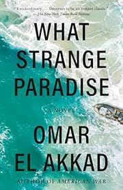 What Strange Paradise by Omar El Akkad; 2022. Softcover.