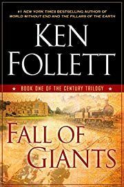 Fall of Giants (Century Trilogy #1) by Ken Follett; 2010. Softcover.