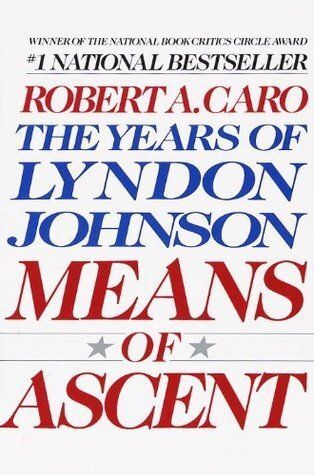 Means of Ascent (The Years of Lyndon Johnson #2) by Robert A. Caro; 1990. Hardcover. (First Edition)