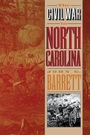 Civil War in North Carolina, The by John G. Barrett; 1963. Hardcover. (CO-NC)