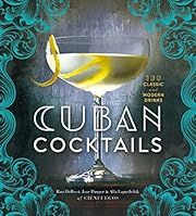 Cuban Cocktails: 100 Classic and Modern Drinks by Ravi DeRossi, Jane Danger, Alla Lapushchik; 2015. Hardcover. (F&amp;C)