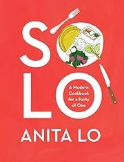 Solo: A Modern Cookbook for a Party of One by Anita Lo, Julia Rothman (Illustrator); 2018. Hardcover. (F&amp;C)