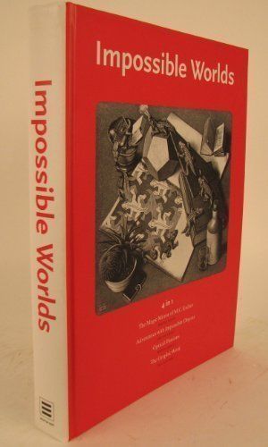 Impossible Worlds. 4 in 1: The Magic Mirror of MC Escher; Adventures with Impossible Objects; Optical Illusions; The Graphic Work. 2002. (Taschen). Hardcover. (REALLY BIG Book)