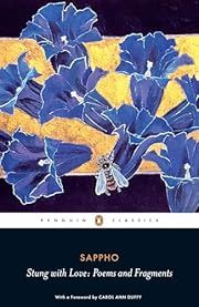 Stung with Love: Poems and Fragments by Sappho, Aaron Poochigian (Translator/Introduction/Notes), Carol Ann Duffy (Preface); 2009. Softcover. (Penguin Classics) (CO)