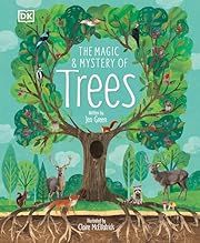 Magic and Mystery of Trees, The by Jen Green, Claire McElfatrick (Illustrator); 2019. Hardcover. (Ch-NF)