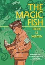 Magic Fish, The by Trung Le Nguyen; 2020. Softcover. (YA)